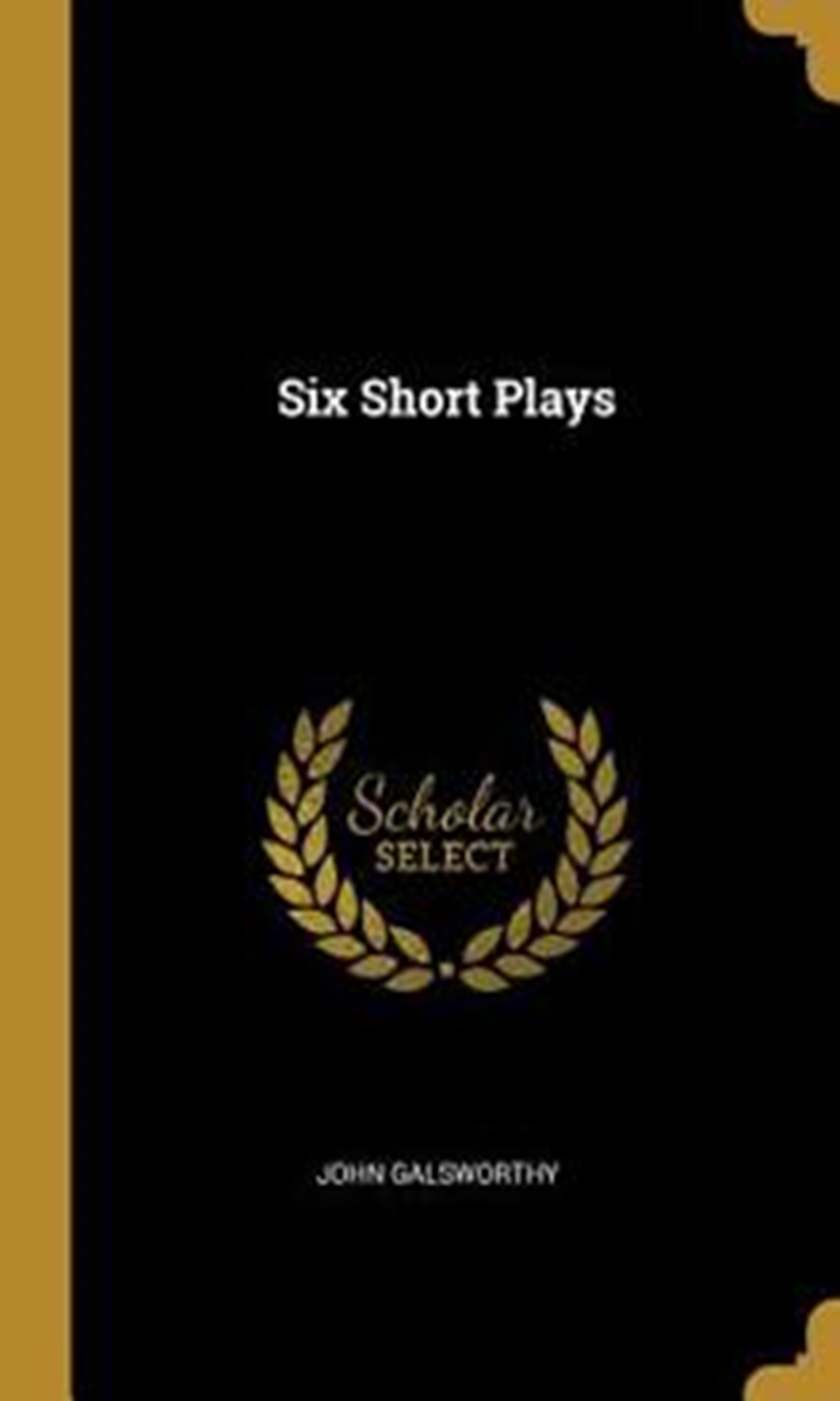 The First and The Last (Six Short Plays)