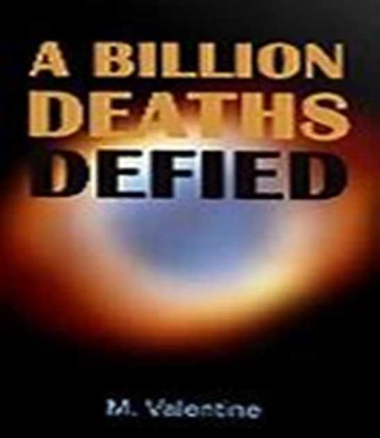 A Billion Deaths Defied