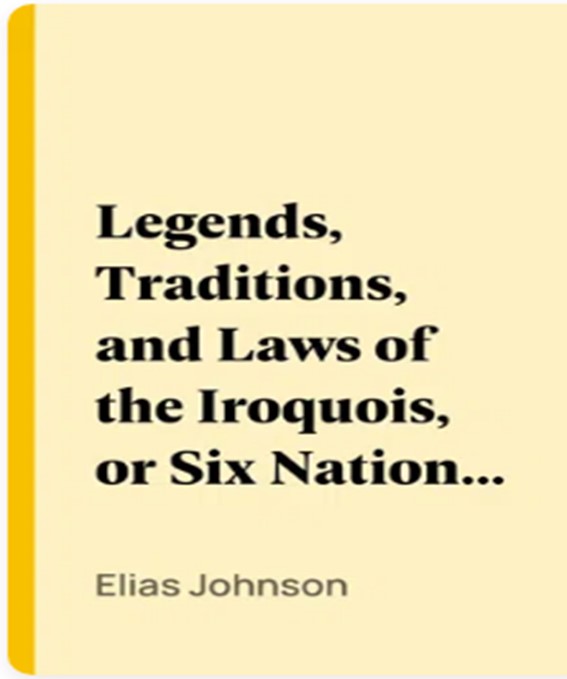 Legends, Traditions, and Laws of the Iroquois, or Six Nations, and History of the Tuscarora Indians